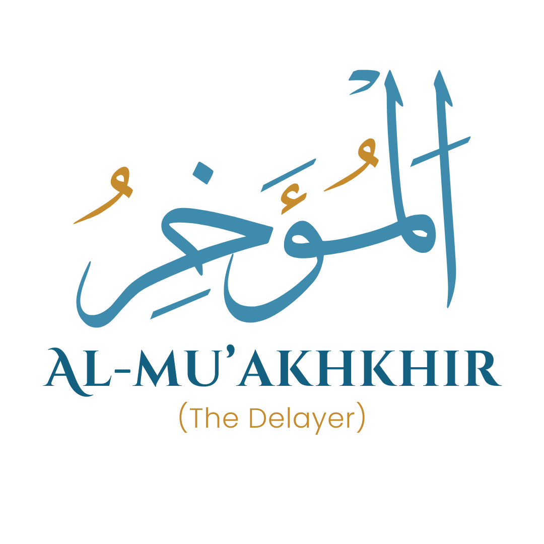 Al-Mu'akhkhir | 99 Names Of Allah With Best Meaning And Explanation